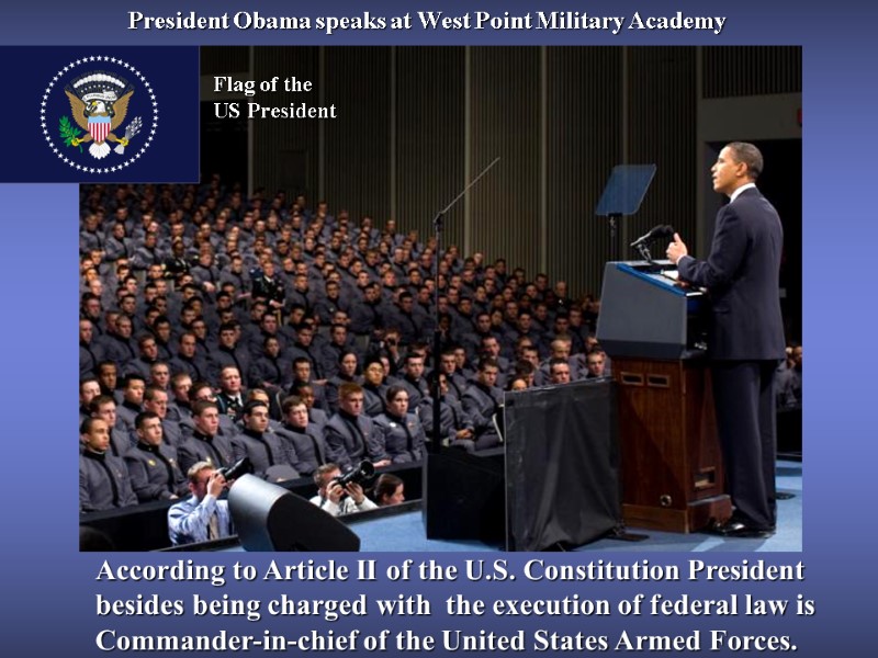 Flag of the US President President Obama speaks at West Point Military Academy 